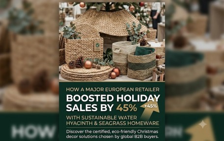 How a Major European Retailer Boosted Holiday Sales by 45% with Sustainable Water Hyacinth & Seagrass Homeware